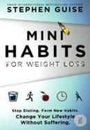 Mini Habits for Weight Loss: Stop Dieting. Form New Habits. Change Your Lifestyle Without Suffering. Volume 2 image