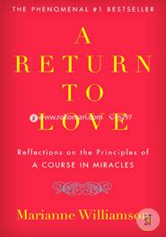 A Return to Love: Reflections on the Principles of