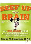 Beef Up Your Brain: The Big Book of 301 Brain-Building Exercises, Puzzles and Games! image