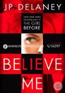Believe Me: A Novel  image