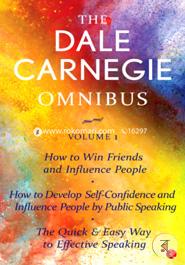 The Dale Carnegie Omnibus (How to Win Friends and Influence People/Develop Self-Confidence, Improve Public Speaking/The Quick And Easy To Effective Speaking Volume 1) image