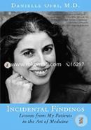Incidental Findings: Lessons from My Patients in the Art of Medicine image