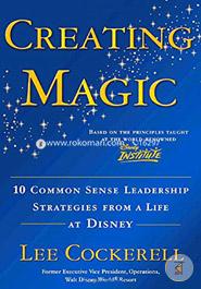 Creating Magic: 10 Common Sense Leadership Strategies from a Life at Disney image