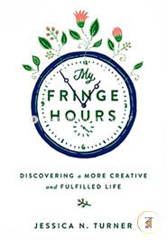 My Fringe Hours: Discovering a More Creative and Fulfilled Life image