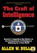 The Craft of Intelligence: America's Legendary Spy Master on the Fundamentals of Intelligence Gathering for a Free World image