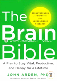 The Brain Bible: How to Stay Vital, Productive, and Happy for a Lifetime image