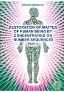 Restoration of Matter of Human Being by Concentrating on Number Sequences (Part 2) image