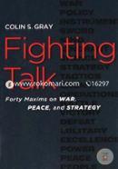 Fighting Talk: Forty Maxims on War, Peace, and Strategy image