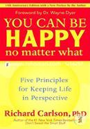 You Can Be Happy No Matter What: Five Principles for Keeping Life in Perspective image