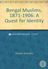The Bengal Muslims 1871-1906: A quest for identity image