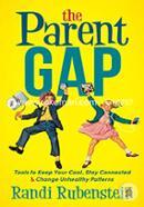 The Parent Gap: Tools to Keep Your Cool, Stay Connected and Change Unhealthy Patterns image