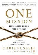 One Mission: How Leaders Build a Team of Teams image