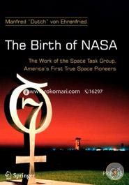 The Birth of NASA: The Work of the Space Task Group, America's First True Space Pioneers image