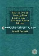 How to Live on Twenty-Four Hours a Day image