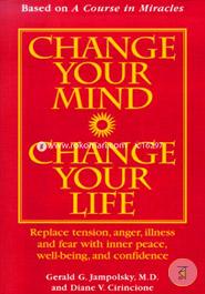 Change Your Mind, Change Your Life: Concepts in Attitudinal Healing image