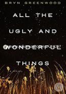 All the Ugly and Wonderful Things: A Novel image