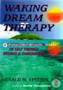 Waking Dream Therapy: Unlocking the Secrets of Self Through Dreams and Imagination image
