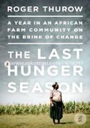 The Last Hunger Season: A Year in an African Farm Community on the Brink of Change image