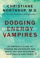 Dodging Energy Vampires: An Empath's Guide to Evading Relationships That Drain You and Restoring Your Health and Power image