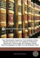 The Trezevant Family in the United States: From the Date of the Arrival of Daniel Trezevant, Huguenot, at Charles Town, South Carolina in 1685, to the Present Date image