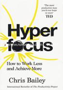 Hyperfocus: How to Work Less and Achieve More image