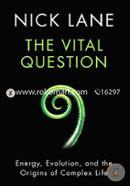 The Vital Question - Energy, Evolution, and the Origins of Complex Life image