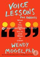 Voice Lessons for Parents: What to Say, How to Say it, and When to Listen image