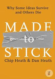 Made to Stick: Why Some Ideas Survive and Others Die image