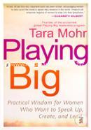 Playing Big: Practical Wisdom for Women Who Want to Speak Up, Create, and Lead image