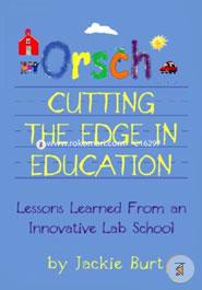 Orsch...Cutting the Edge in Education: Lessons Learned from an Innovative Lab School image