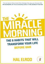 The Miracle Morning: The 6 Habits That Will Transform Your Life Before 8AM image