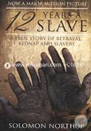 12 Years a Slave: A True Story of Betrayal, Kidnap and Slavery image