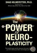 The Power of Neuroplasticity: The Breakthrough Scientific Discovery That Every Thought You Think Rewires Your Brain, and Changes Your Life image