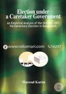 Election under a Caretaker Government - An Empirical Analysis of the October 2001 Parliamentary Election in Bangladesh image
