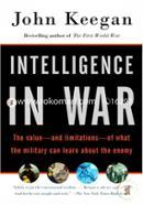 Intelligence in War: The value--and limitations--of what the military can learn about the enemy image