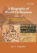 A Biography of World Civilizations Volume - III image