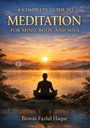 A Complete Guide to Meditation for Mind, Body and Soul image