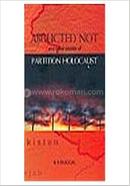 Abducted Not And Other Stories Of Partition Holocaust image