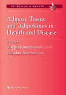 Adipose Tissue and Adipokines in Health and Disease (Nutrition and Health) image