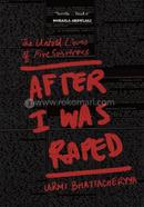 After I Was Raped: The Untold Lives of Five Rape Survivors image