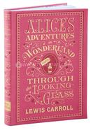 Alice's Adventures in Wonderland and Through the Looking-Glass: (Barnes and Noble Collectible Classics: Flexi Edition) (Barnes and Noble Flexibound Editions) image
