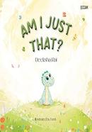 Am I Just That image