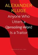Anyone Who Utters a Consoling Word Is a Traitor image