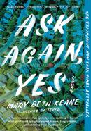 Ask Again, Yes: A Novel image