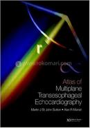 Atlas Of Multiplane Transesophageal Echocardiography image