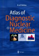 Atlas of Diagnostic Nuclear Medicine
