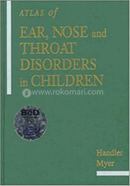 Atlas of Ear, Nose, and Throat Disorders in Children image