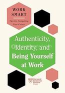 Authenticity, Identity and Being Yourself at Work image