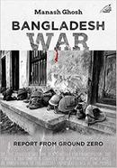 Bangladesh War: Report From Ground Zero image