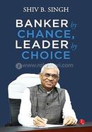 Banker by Chance, Leader by Choice image
